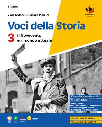 Voci della storia. Per la Scuola media. Vol. 3: Il Novecento e il mondo attuale - Viola Ardone, Giuliana Pianura - Libro D'Anna 2023 | Libraccio.it