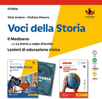 Voci della storia. Con La storia a colpo d'occhio, Lezioni di Educazione civica. Con e-book. Con espansione online. Vol. 1: Il Medioevo - Viola Ardone, Giuliana Pianura - Libro D'Anna 2023 | Libraccio.it