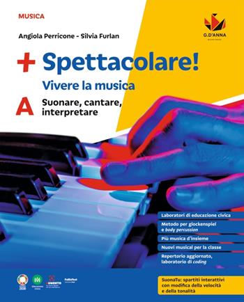 +Spettacolare! Vivere la musica. Per la Scuola media. Vol. A: Suonare, cantare, interpretare - Angiola Perricone, Silvia Furlan - Libro D'Anna 2024 | Libraccio.it
