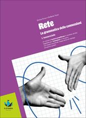 Rete. La grammatica delle connessioni. Grammatica per la scuola secondaria di primo grado. L'essenziale. Per la Scuola media