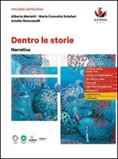 Dentro le storie. Confezione Narrativa. Con corso di scrittura. Con e-book. Con espansione online. Vol. 1