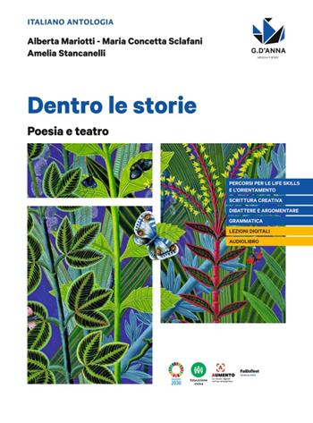 Dentro le storie. Poesia e teatro. Per le Scuole superiori - Alberta Mariotti, Amelia Stancanelli, Maria Concetta Sclafani - Libro D'Anna 2024 | Libraccio.it