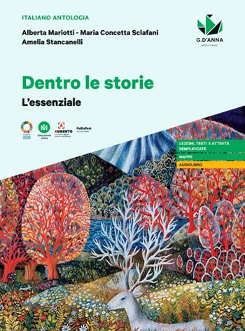 Dentro le storie. L'Essenziale. Per le Scuole superiori - Alberta Mariotti, Amelia Stancanelli, Maria Concetta Sclafani - Libro D'Anna 2024 | Libraccio.it