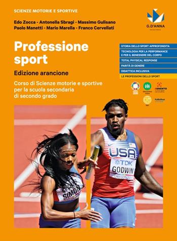 Professione sport. Edizione arancione. Corso di scienze motorie e sportive. Con e-book. Con espansione online - Edo Zocca, Antonella Sbragi, Massimo Gulisano - Libro D'Anna 2023 | Libraccio.it