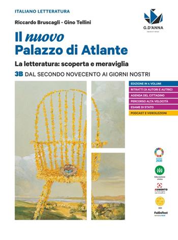 Il nuovo palazzo di Atlante. La letteratura: scoperta e meraviglia. Per le Scuole superiori. Vol. 3B: Dal secondo Novecento ai giorni nostri - Riccardo Bruscagli, Gino Tellini - Libro D'Anna 2023 | Libraccio.it