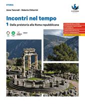 Incontri nel tempo. Vol. 1: Dalla preistoria alla Roma repubblicana