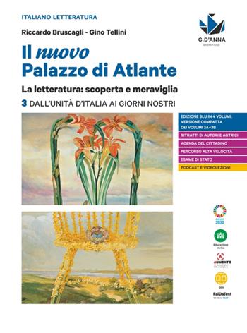 Il nuovo palazzo di Atlante. La letteratura: scoperta e meraviglia. Vol. 3: Dall'Unità d'Italia ai giorni nostri - Riccardo Bruscagli, Gino Tellini - Libro D'Anna 2023 | Libraccio.it