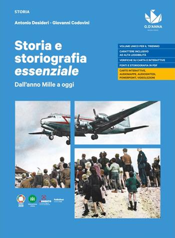 Storia e storiografia essenziale. Dall'anno Mille a oggi. Per le Scuole superiori - Antonio Desideri, Giovanni Codovini - Libro D'Anna 2023 | Libraccio.it