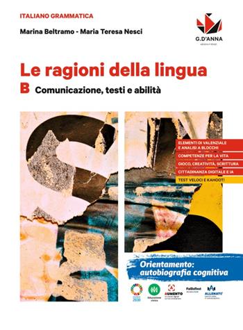 Le ragioni della lingua. Per le Scuole superiori. Vol. A-B: Grammatica per le competenze-Comunicazione, testi e abilità - Marina Beltramo, Maria Teresa Nesci - Libro D'Anna 2024 | Libraccio.it