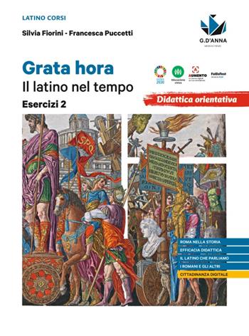 Grata hora. Il latino nel tempo. Esercizi. Vol. 2 - Silvia Fiorini, Francesca Puccetti - Libro D'Anna 2024 | Libraccio.it