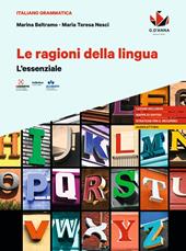 Le ragioni della lingua. L'essenziale. Per le Scuole superiori