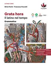 Grata hora. Il latino nel tempo. Grammatica.