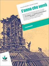 L'anno che verrà. Corso di storia. L'essenziale. Scaricabile gratuitamente con l'acquisto dei volumi del corso. Per le Scuole superiori