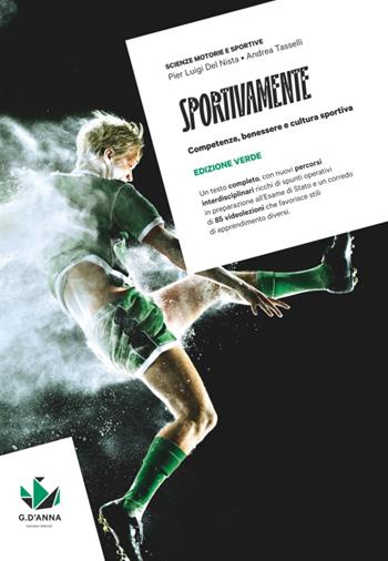 Sportivamente. Ediz. Verde. Competenze, benessere e cultura sportiva. Per le Scuole superiori. Con myLIM - Pier Luigi Del Nista, Andrea Tasselli - Libro D'Anna 2024 | Libraccio.it