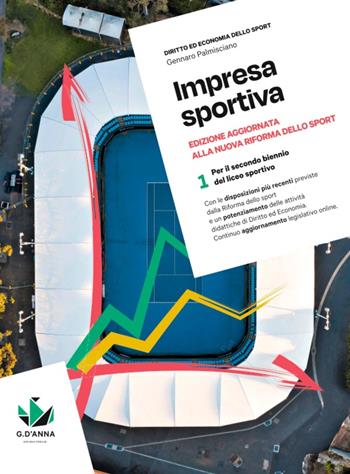 Impresa sportiva. Edizione aggiornata alla nuova Riforma dello sport. Per il secondo biennio del liceo sportivo. Con myLIM. Vol. 1 - Gennaro Palmisciano - Libro D'Anna 2025 | Libraccio.it