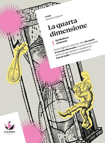 La quarta dimensione. Per il triennio delle Scuole superiori. Con myLIM. Vol. 1: Dal Medioevo al Seicento - Giovanni Codovini - Libro D'Anna 2024 | Libraccio.it