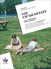 Voi ch'ascoltate. Per le Scuole superiori. Con e-book. Vol. 3B: Dall'Ermetismo all'autofiction