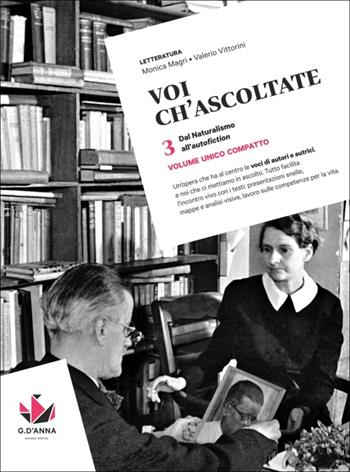 Voi ch'ascoltate. Per le Scuole superiori. Vol. 3: Dal Naturalismo all'autofiction - Monica Magri, Valerio Vittorini - Libro D'Anna 2025 | Libraccio.it