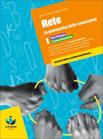 Rete. la grammatica delle connession. Per la Scuola media. Vol. 1: Morfologia. Comunicazione - Enrica Forno, Stefania Tozzi - Libro D'Anna 2026 | Libraccio.it