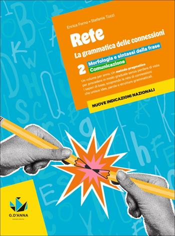 Rete. la grammatica delle connessioni. Per la Scuola media. Vol. 2: Morfologia e sintassi della frase. Comunicazione - Enrica Forno, Stefania Tozzi - Libro D'Anna 2026 | Libraccio.it