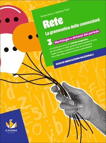 Rete. la grammatica delle connession. Per la Scuola media. Vol. 3: Morfologia e sintassi del periodo - Enrica Forno, Stefania Tozzi - Libro D'Anna 2026 | Libraccio.it
