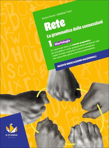 Rete. la grammatica delle connessioni. Per la Scuola media. Vol. 1: Morfologia - Enrica Forno, Stefania Tozzi - Libro D'Anna 2026 | Libraccio.it