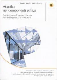 Acustica nei componenti edilizi. Ediz. illustrata - Roberto Baruffa, Andrea Bruschi - Libro Flaccovio Dario 2010 | Libraccio.it