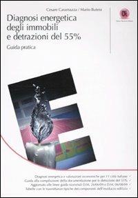 Diagnosi energetica degli immobili e detrazioni del 55%. Guida pratica - Cesare Caramazza, Mario Butera - Libro Flaccovio Dario 2010 | Libraccio.it