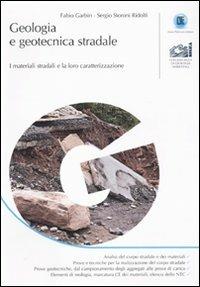 Geologia e geotecnica stradale. I materiali stradali e la loro caratterizzazione - Fabio Garbin, Sergio Storoni Ridolfi - Libro Flaccovio Dario 2010 | Libraccio.it
