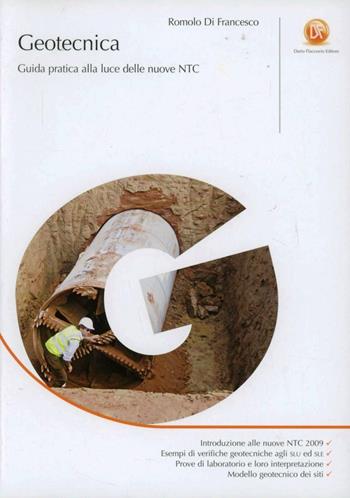 Geotecnica. Guida pratica alla luce delle nuove NTC - Romolo Di Francesco - Libro Flaccovio Dario 2010 | Libraccio.it