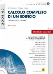 Calcolo completo di un edificio con esecutivi di cantiere. Con CD-ROM