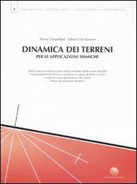 Dinamica dei terreni per le applicazioni sismiche - Teresa Crespellani Allegretti, Johann Facciorusso - Libro Flaccovio Dario 2010, Geotecnica | Libraccio.it