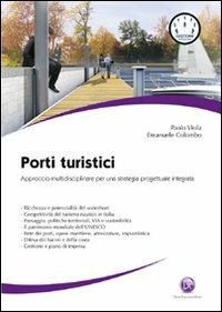 Porti turistici - Paolo Viola, Emanuele Colombo - Libro Flaccovio Dario 2010 | Libraccio.it