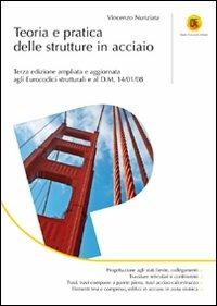 Teoria e pratica delle strutture in acciaio - Vincenzo Nunziata - Libro Flaccovio Dario 2011 | Libraccio.it