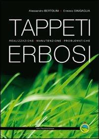 Tappeti erbosi. Realizzazione, manutenzione, problematiche. Ediz. illustrata - Alessandro Bertolini, Erminio Sinigaglia - Libro Flaccovio Dario 2011 | Libraccio.it