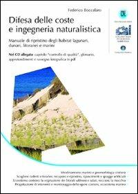 Difesa delle coste e ingegneria naturalistica. Manuale di ripristino degli habitat lagunari, dunari, litoranei e marini. Con CD-ROM - Federico Boccalaro - Libro Flaccovio Dario 2012, Società italiana di geologia ambientale | Libraccio.it