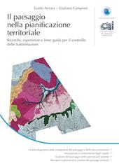 Il paesaggio nella pianificazione territoriale. Ricerche, esperienze e linee guida per il controllo delle trasformazioni