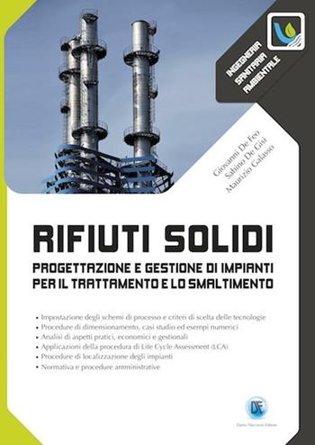 Rifiuti solidi. Progettazione e gestione di impianti per il trattamento e lo smaltimento - Giovanni De Feo, Sabino De Gisi, Maurizio Galasso - Libro Flaccovio Dario 2012, Ingegneria sanitaria ambientale | Libraccio.it