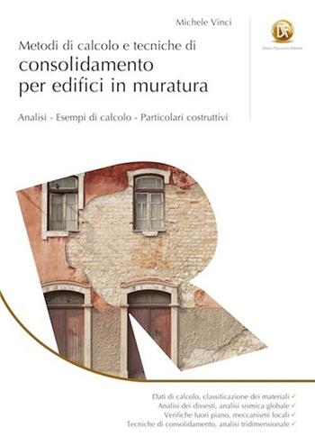 Metodi di calcolo e tecniche di consolidamento per edifici in muratura. Ediz. illustrata - Michele Vinci - Libro Flaccovio Dario 2012 | Libraccio.it