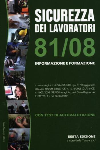 Sicurezza dei lavoratori 81/08. Informazione e formazione. Con test di autovalutazione  - Libro Flaccovio Dario 2012 | Libraccio.it