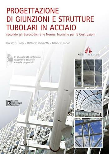 Progettazione di giunzioni e strutture tubolari in acciaio secondo gli eurocodici e le norme tecniche per le costruzioni. Con CD-ROM - Oreste S. Bursi, Raffaele Pucinotti, Gabriele Zanon - Libro Flaccovio Dario 2012, Monografie CISM | Libraccio.it