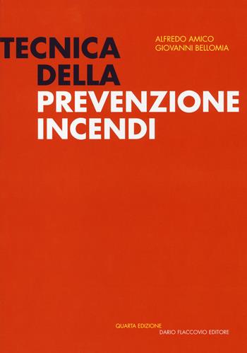 Tecnica della prevenzione incendi - Alfredo Amico, Giovanni Bellomia - Libro Flaccovio Dario 2014 | Libraccio.it