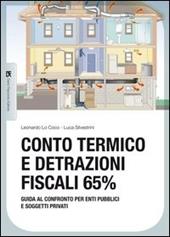 Conto termico e detrazioni fiscali 65%. Guida al confronto per enti pubblici e soggetti privati