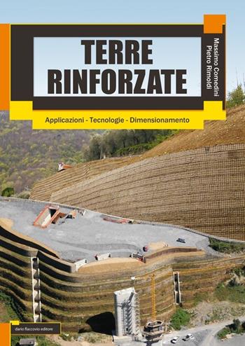 Terre rinforzate. Applicazioni, tecnologie, dimensionamento - Massimo Comedini, Pietro Rimoldi - Libro Flaccovio Dario 2013 | Libraccio.it