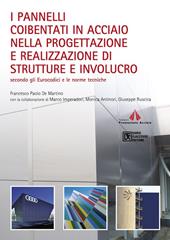 I pannelli coibentati in acciaio nella progettazione e realizzazione di strutture e involucro. Secondo gli Eurocodici e le norme tecniche