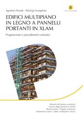 Edifici multipiano in legno a pannelli portanti in XLAM. Progettazione e procedimenti costruttivi