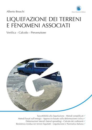 Liquefazione dei terreni e fenomeni associati. Verifica, calcolo, prevenzione - Alberto Bruschi - Libro Flaccovio Dario 2014, Geologia Ambientale | Libraccio.it