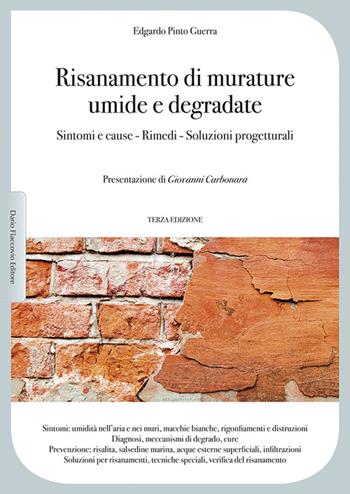 Risanamento di murature umide e degradate. Sintomi e cause, rimedi, soluzioni progettuali - Edgardo Pinto Guerra - Libro Flaccovio Dario 2014 | Libraccio.it