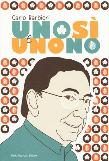 Uno sì e uno no - Carlo Barbieri - Libro Flaccovio Dario 2014 | Libraccio.it