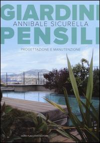 Giardini pensili. Progettazione e manutenzione - Annibale Sicurella - Libro Flaccovio Dario 2014 | Libraccio.it